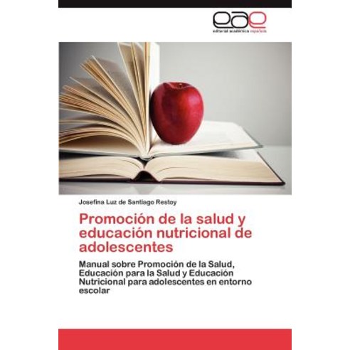 Promocion de La Salud y Educacion Nutricional de Adolescentes Paperback, Eae Editorial Academia Espanola