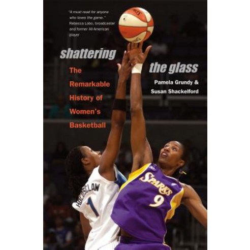 Shattering the Glass: The Remarkable History of Women''s Basketball Paperback, University of North Carolina Press