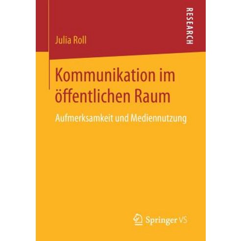 Kommunikation Im Offentlichen Raum: Aufmerksamkeit Und Mediennutzung Paperback, Springer vs