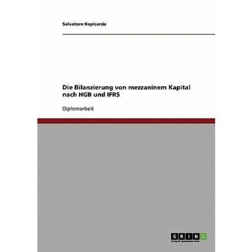 Die Bilanzierung Von Mezzaninem Kapital Nach Hgb Und Ifrs Paperback, Grin Publishing