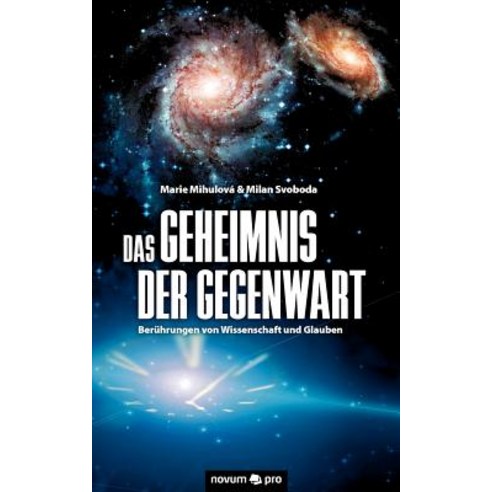 Das Geheimnis Der Gegenwart Paperback, Novum Publishing