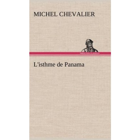 L''Isthme de Panama Hardcover, Tredition Classics