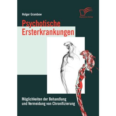 Psychotische Ersterkrankungen Paperback, Diplomica Verlag Gmbh
