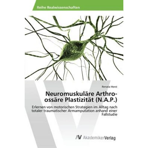 Neuromuskulare Arthro-Ossare Plastizitat (N.A.P.) Paperback, AV Akademikerverlag