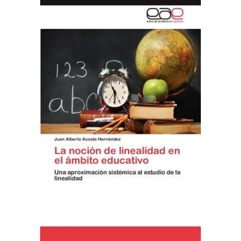 La Nocion de Linealidad En El Ambito Educativo Paperback, Eae Editorial Academia Espanola