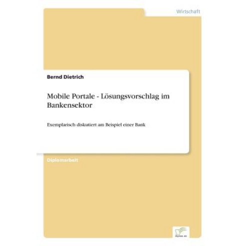 Mobile Portale - Losungsvorschlag Im Bankensektor Paperback, Diplom.de