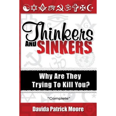 Thinkers and Sinkers Why Are They Trying to Kill You? Paperback, Many Moore Designs