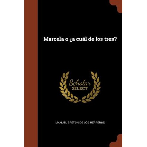 Marcela O a Cual de Los Tres? Paperback, Pinnacle Press