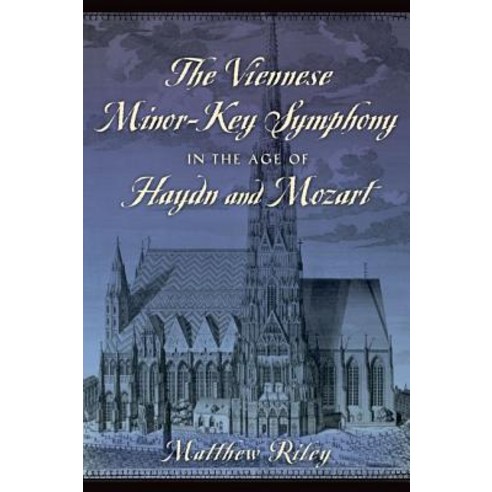 The Viennese Minor-Key Symphony in the Age of Haydn and Mozart Hardcover, Oxford University Press, USA