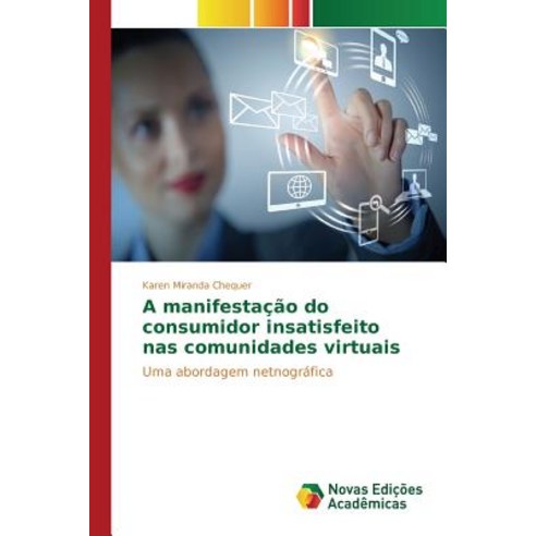 A Manifestacao Do Consumidor Insatisfeito NAS Comunidades Virtuais Paperback, Novas Edicoes Academicas