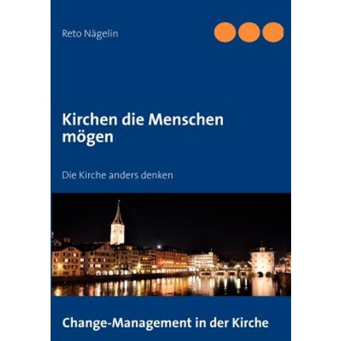 Kirchen Die Menschen M Gen Paperback, Books on Demand