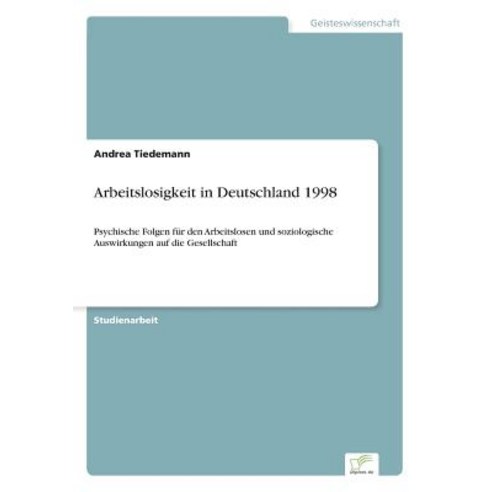 Arbeitslosigkeit in Deutschland 1998 Paperback, Diplom.de