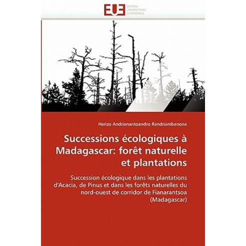 Successions Ecologiques a Madagascar: Foret Naturelle Et Plantations Paperback, Univ Europeenne