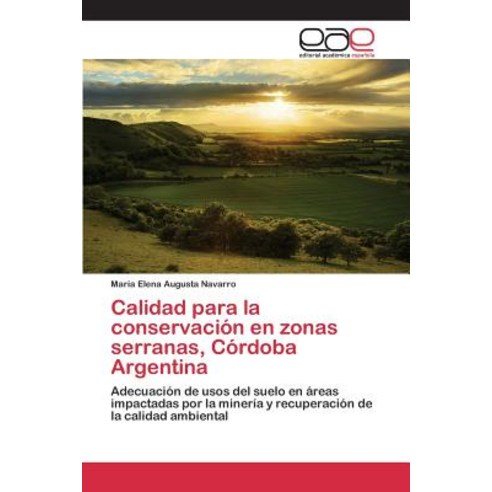 Calidad Para La Conservacion En Zonas Serranas Cordoba Argentina Paperback, Editorial Academica Espanola