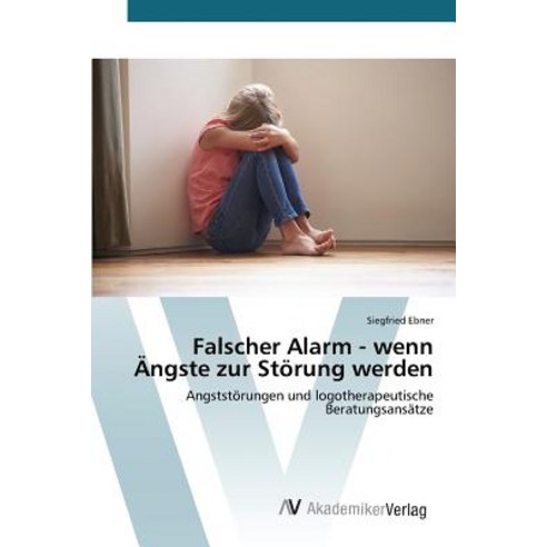 Falscher Alarm - Wenn Angste Zur Storung Werden Paperback, AV Akademikerverlag