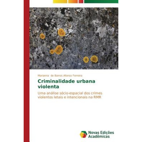 Criminalidade Urbana Violenta Paperback, Novas Edicoes Academicas