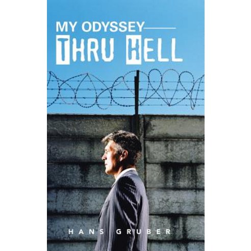 My Odyssey Thru Hell Hardcover, Authorhouse