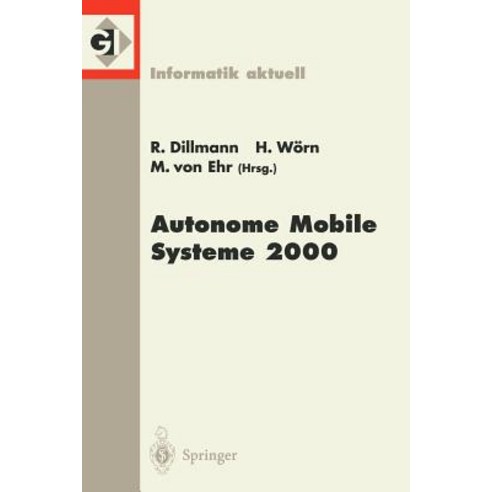 Autonome Mobile Systeme 2000: 16. Fachgesprach Karlsruhe 20./21. November 2000 Paperback, Springer