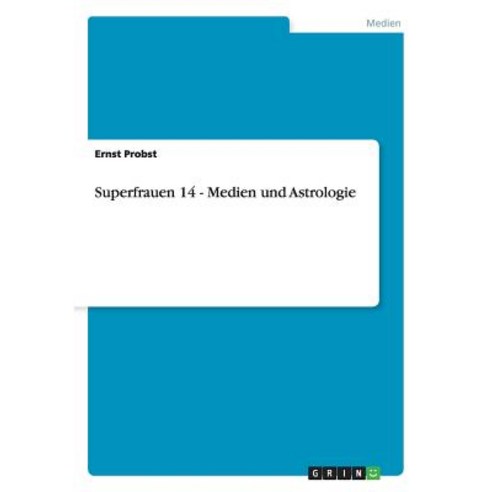 Superfrauen 14 - Medien Und Astrologie Paperback, Grin Publishing