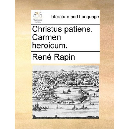 Christus Patiens. Carmen Heroicum. Paperback, Gale Ecco, Print Editions