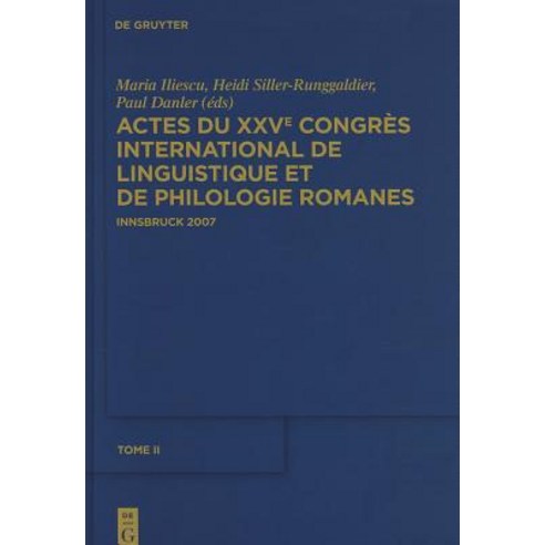 Actes Du Xxve Congres International de Linguistique Et de Philologie Romanes. Tome II Hardcover, Walter de Gruyter