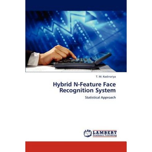 Hybrid N-Feature Face Recognition System Paperback, LAP Lambert Academic Publishing
