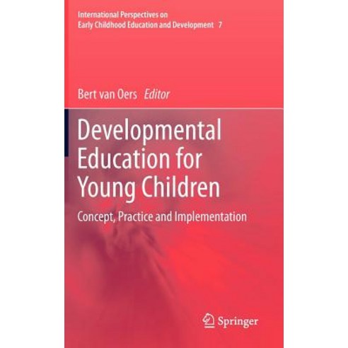Developmental Education for Young Children: Concept Practice and Implementation Hardcover, Springer