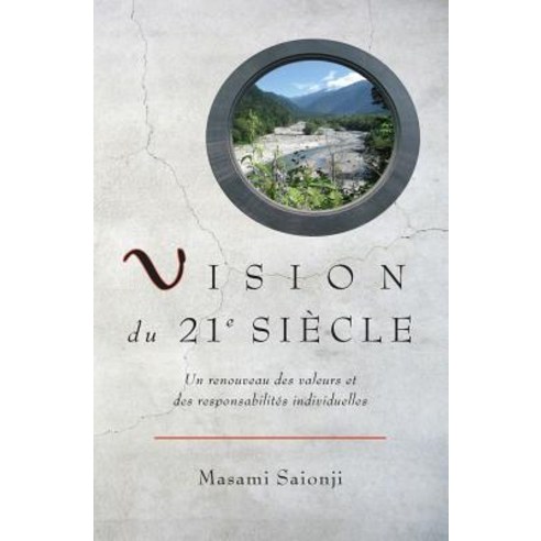 Vision Du 21e Siecle: Un Renouveau Des Valeurs Et Des Responsabilites Individuelles Paperback, Booksurge Publishing