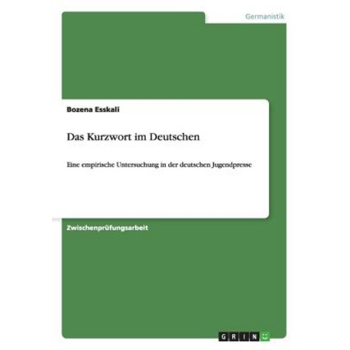 Das Kurzwort Im Deutschen Paperback, Grin Publishing