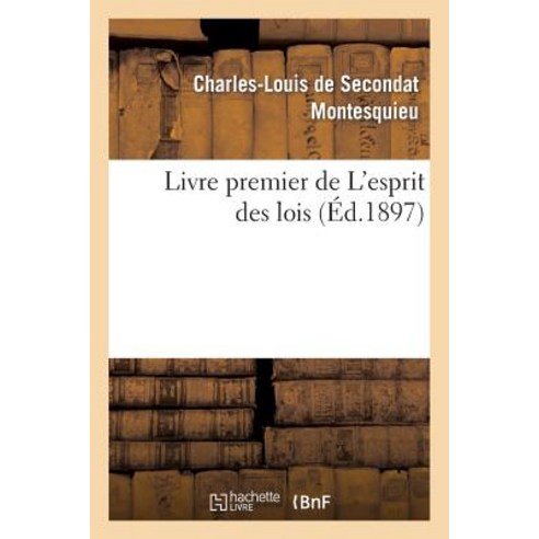 Livre Premier de L''Esprit Des Lois Paperback, Hachette Livre Bnf