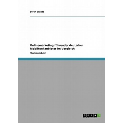 Onlinemarketing Fuhrender Deutscher Mobilfunkanbieter Im Vergleich Paperback, Grin Publishing