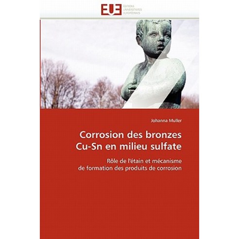 Corrosion Des Bronzes Cu-Sn En Milieu Sulfate Paperback, Univ Europeenne