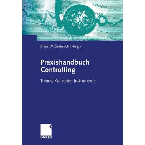 Praxishandbuch Controlling: Trends Konzepte Instrumente Paperback, Gabler Verlag