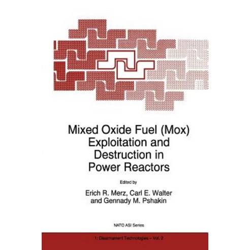 Mixed Oxide Fuel (Mox) Exploitation and Destruction in Power Reactors Paperback, Springer