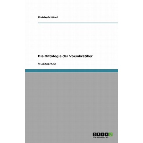 Die Ontologie Der Vorsokratiker Paperback, Grin Publishing