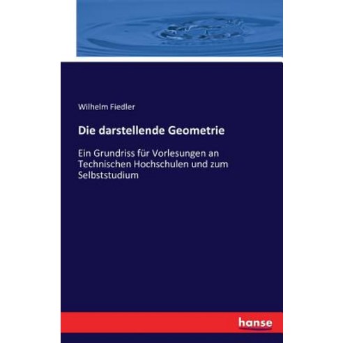 Die Darstellende Geometrie Paperback, Hansebooks