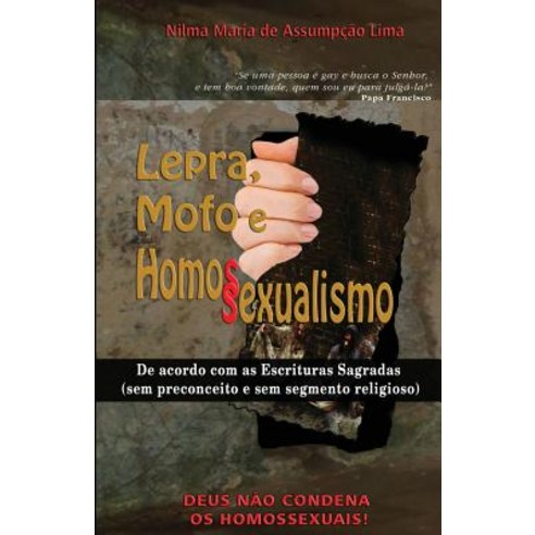 Lepra Mofo E Homossexualismo: Deus Nao Condena OS Homossexuais Paperback, Createspace