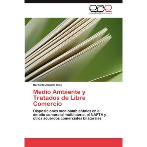 Medio Ambiente y Tratados de Libre Comercio Paperback, Eae Editorial Academia Espanola