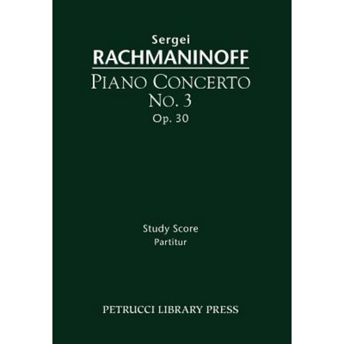 Piano Concerto No. 3 Op. 30 - Study Score Paperback, Petrucci Library Press