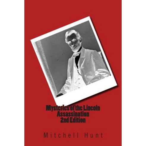 Mysteries of the Lincoln Assassination Paperback, Createspace