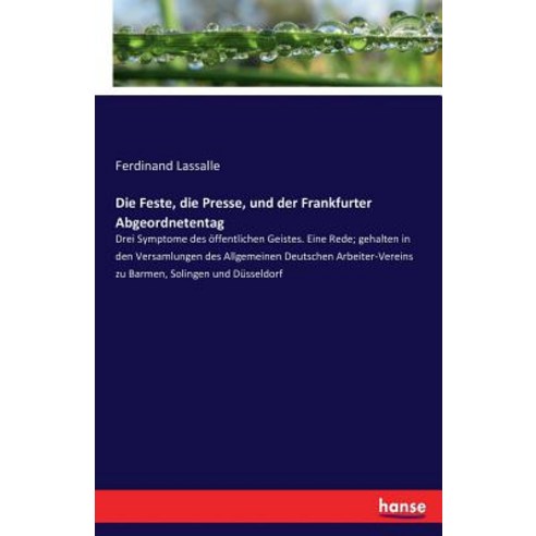 Die Feste Die Presse Und Der Frankfurter Abgeordnetentag Paperback, Hansebooks