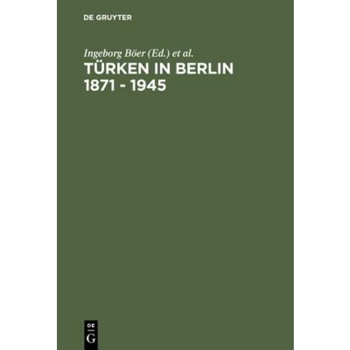 Turken in Berlin 1871 - 1945 Hardcover, de Gruyter