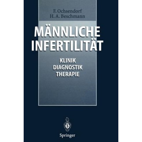 Mannliche Infertilitat: Klinik Diagnostik Therapie Paperback, Springer