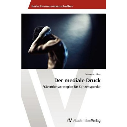 Der Mediale Druck Paperback, AV Akademikerverlag