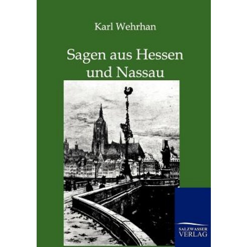 Sagen Aus Hessen Und Nassau Paperback, Salzwasser-Verlag Gmbh