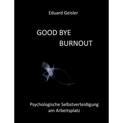 Good Bye Burnout Paperback, Books on Demand
