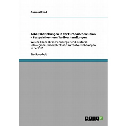 Arbeitsbeziehungen in Der Europaischen Union - Perspektiven Von Tarifverhandlungen Paperback, Grin Publishing