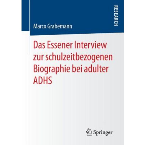 Das Essener Interview Zur Schulzeitbezogenen Biographie Bei Adulter Adhs Paperback, Springer