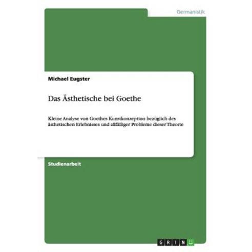 Das Asthetische Bei Goethe Paperback, Grin Publishing