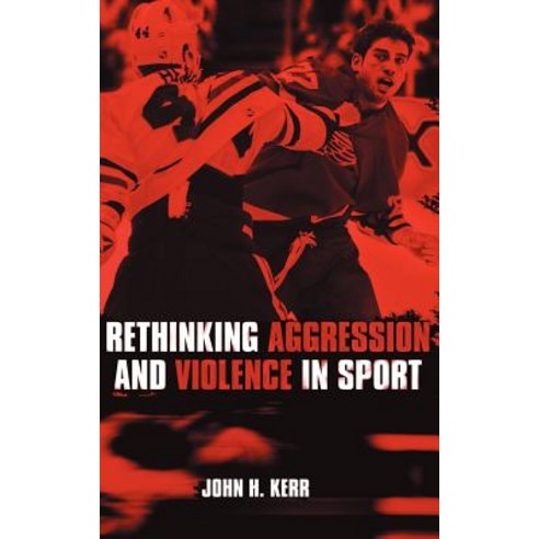 Rethinking Aggression and Violence in Sport Hardcover, Routledge